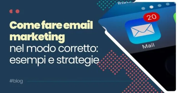 Come fare email marketing nel modo corretto