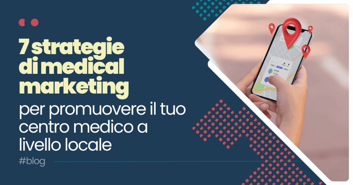 7-strategie-di-medical-marketing-per-promuovere-il-tuo-centro-medico-a-livello-locale